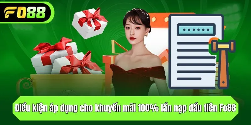 Điều kiện áp dụng cho khuyến mãi 100% lần nạp đầu tiên Fo88